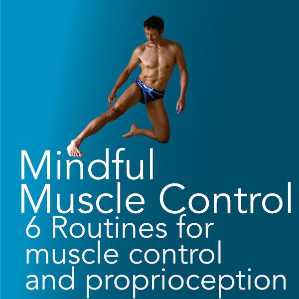Mindful muscle control and proprioception Mindful muscle control and proprioception. Neil Keleher, Sensational Yoga Poses.