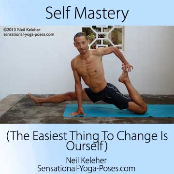 Self Mastery self mastery (the easiest thing to change is ourself) with a picture of me in splits while stretching the quads
